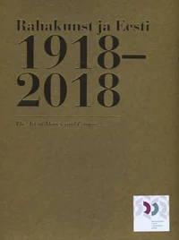 Rahakunst ja Eesti 1918–2018. The art of money and Estonia