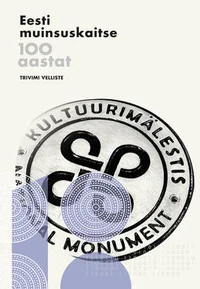 Eesti muinsuskaitse 100 aastat