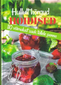Hullult hõrgud hoidised