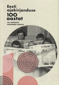 Eesti ajakirjanduse 100 aastat