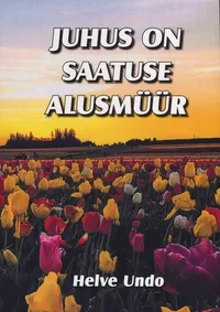 Juhus on saatuse alusmüür