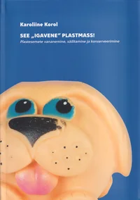 See «igavene» plastmass!