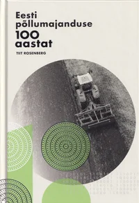 Eesti põllumajanduse 100 aastat