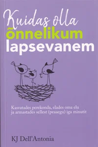 Kuidas olla õnnelikum lapsevanem