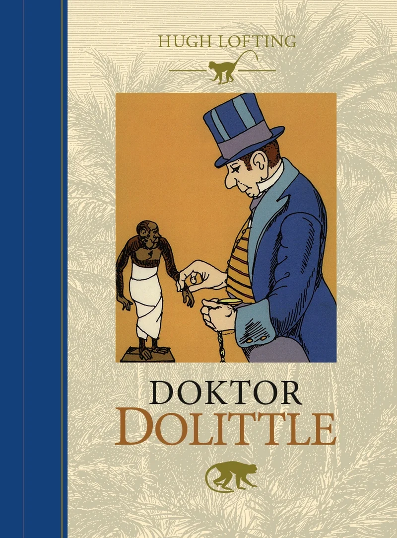 Doktor Dolittle - Hugh Lofting (Tänapäev, 2019). Klassikalises joonistusstiilis illustratsioon, kus pikk sinises frakis mees vaatab väikest inimfiguuri tema käel; taustal on troopilised palmilehed. Kaas on kuldse ja sinise värviga elegantne.