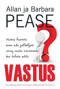 Vastus. Kuidas haarata oma elu juhtohjad ning saada inimeseks, kes tahate olla