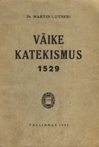 Dr. Martin Lutheri Väike Katekismus 1529