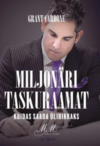 Miljonäri taskuraamat. Kuidas saada ülirikkaks
