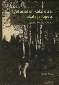 Igal asjal on kaks otsa: akats ja lõpets