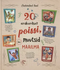 20 erakordset poissi, kes muutsid maailma