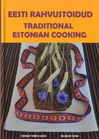 Eesti rahvustoidud. Traditional estonian cooking