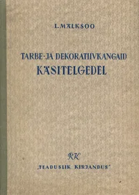 Tarbe- ja dekoratiivkangaid käsitelgedel