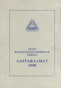 Eesti Raamatukoguhoidjate Ühingu aastaraamat 1998