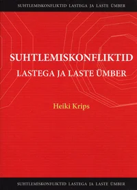 Suhtlemiskonfliktid lastega ja laste ümber