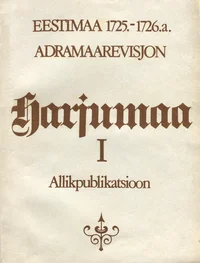 Eestimaa 1725.-1726. a. adramaarevisjon. Estländische Hakenrevision von 1725 bis 1726