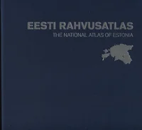 Eesti rahvusatlas. The national atlas of Estonia