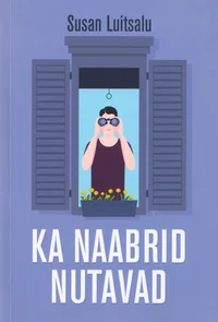Ka naabrid nutavad