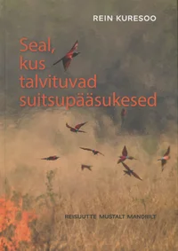 Seal, kus talvituvad suitsupääsukesed
