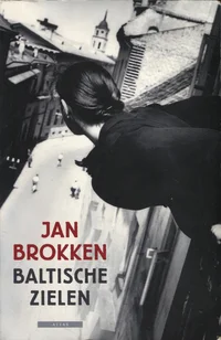Baltische zielen. Lotgevallen in Estland, Letland en Litouwen