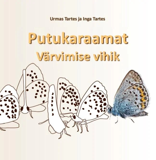 Putukaraamat - Urmas Tartes, Inga Tartes (Lugu ja lumm, 2019). Hele beežikas kaas, millel on mustvalged joonistused erinevatest liblikatest ning üks värviline sinakaskirju liblikas paremal küljel.