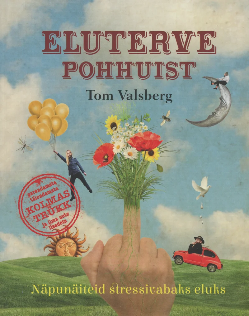 Eluterve pohhuist - Tom Valsberg (Maailmamuusika, 2019). Vintage-stiilis illustratsioon, kus käsi hoiab kirevat lillekimpu koos õhupallidega rohelise maastiku ja pilvise taeva taustal. Pehmed, nostalgilised toonid ja mängulised elemendid nagu kuu ja tuvid loovad helge ning optimistliku meeleolu.