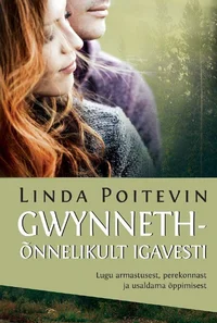 Gwynneth – õnnelikult igavesti. Lugu armastusest, perekonnast ja usaldama õppimisest