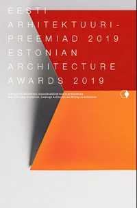 Eesti arhitektuuripreemiad 2019. Estonian Architecture Awards 2019