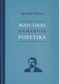 Mati Undi hämaruse poeetika