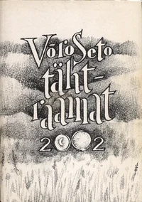 Võro-Seto tähtraamat vai kallendri 2002. aastaga pääle