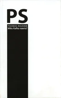 PS: Miks Kafka naeris?