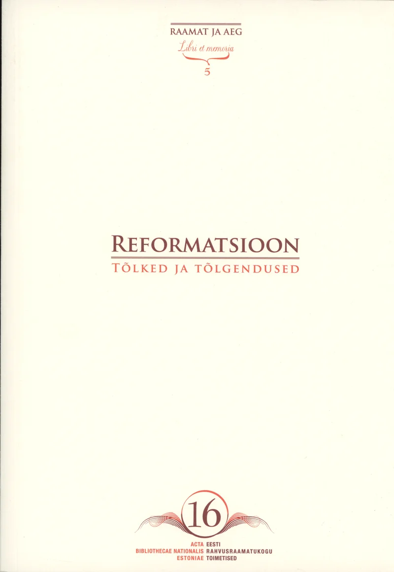 Reformatsioon - tõlked ja tõlgendused. Reformation - translations and interpretations