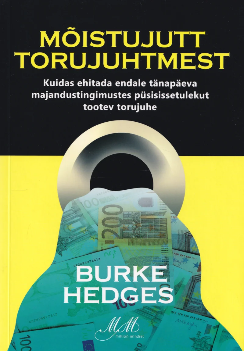 Mõistujutt torujuhtmest - Burke Hedges (Million Mindset, 2020). Minimalistlik kujundus kreemjasvalge taustaga, mille keskel on kujutatud lukku ja euroraha, sümboliseerides rahalist vabadust ja turvalisust. Värvigamma on tagasihoidlik, valdavalt beež- ja rohelistes toonides.