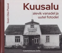 Kuusalu alevik vanadel ja uutel fotodel