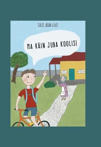 Ma käin juba koolis!