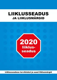 Liiklusseadus ja liiklusmärgid 2020