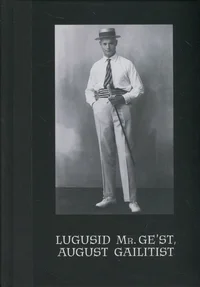 Lugusid Mr. Ge'st, August Gailitist