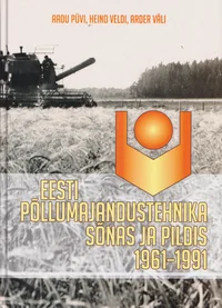 Eesti Põllumajandustehnika sõnas ja pildis 1961–1991
