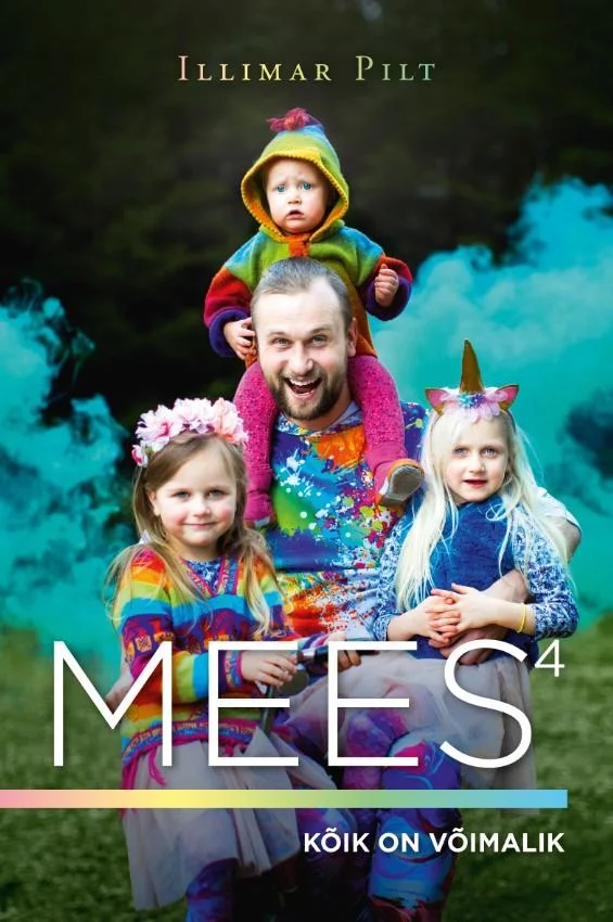 Mees 4 - Illimar Pilt (Jes, 2020). Kaanefotol poseerib rõõmsalt mees koos kolme väikese lapsega rohelisel murul, kõik kannavad erksa värvilise (vikerkaarevärvilise) riietuse. Taustale on lisatud dramaatilised sinised ja roosad suitsupilved.