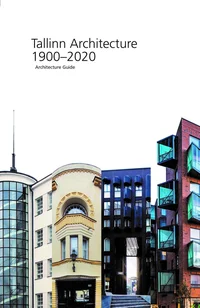 Tallinn architecture guide 1900-2020
