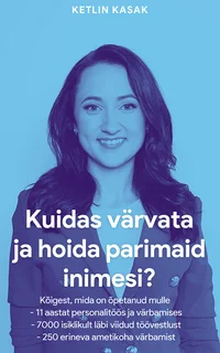 Kuidas värvata ja hoida parimaid inimesi?