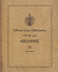 Tallinna Linna Elektrijaama 1937/38. aasta aruanne