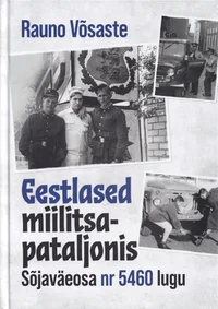 Eestlased miilitsapataljonis. Sõjaväeosa nr 5460 lugu