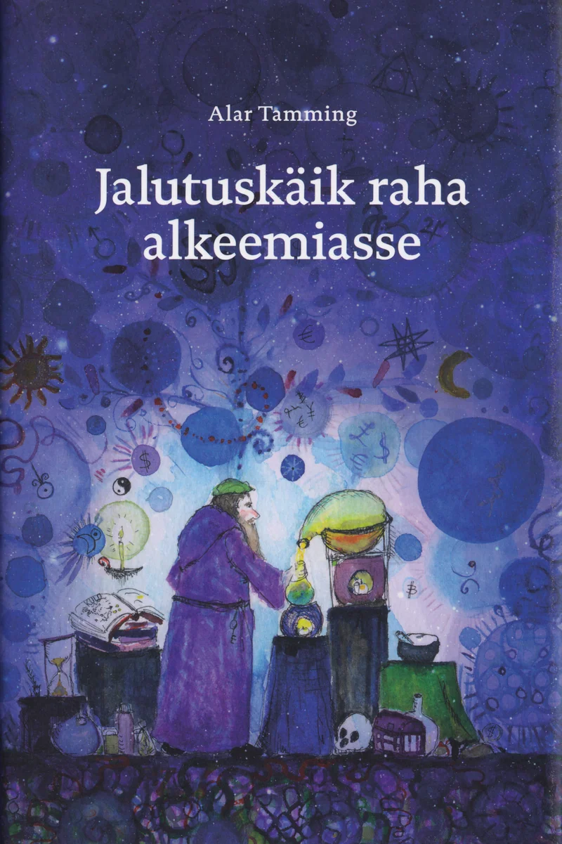 Jalutuskäik raha alkeemiasse - Alar Tamming (Eesti Transpersonaalne Assotsiatsioon, 2020). Tumesinisel taustal on akvarellilaadne illustratsioon, kus kaks müstilist tegelast — üks lillas ja teine rohelises rüüs — seisavad õhtuses maastikus ning uurivad helendavaid esemeid. Taustal on näha tähti, planeete ja muid kosmilisi kujundeid.
