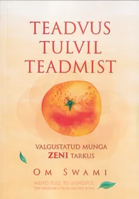 Teadvus tulvil teadmist. Valgustatud munga zeni tarkus