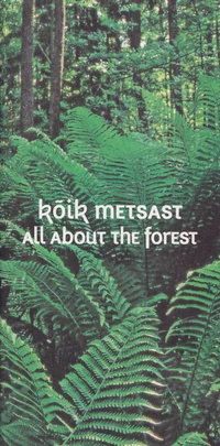 Kõik metsast. All about the forest