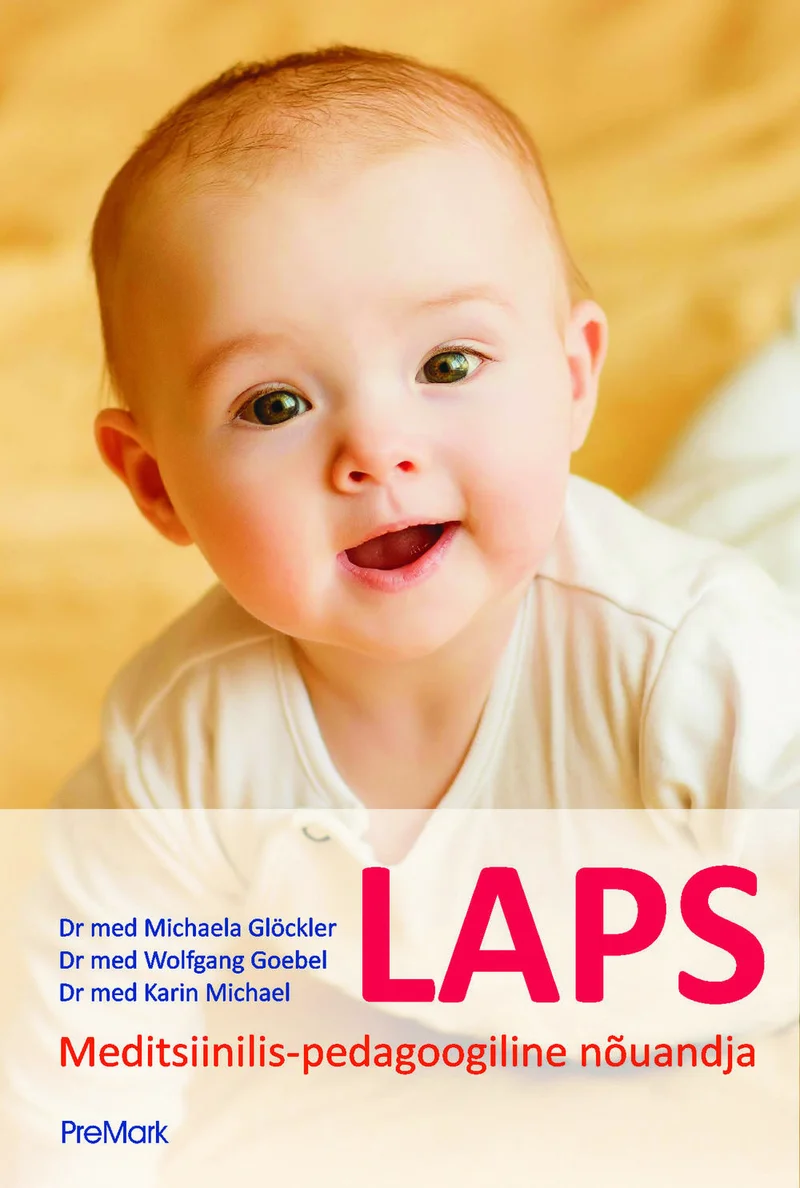 Laps - Michaela Glöckler, Wolfgang Goebel, Karin Michael (PreMark, 2020). Kaanel on rõõmsalt naeratava imiku lähedalt võetud foto roosakal taustal. Hele ja soe fotostiil rõhutab lapse naiivsust ja elurõõmu.