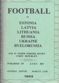 Football in Estonia, Latvia, Lithuania, Russia, Ukraine, Byelorussia and in other former Soviet Union republics