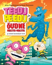 Teedu ja Peedu, õudne koletis-koletis ja teised kentsakad lood