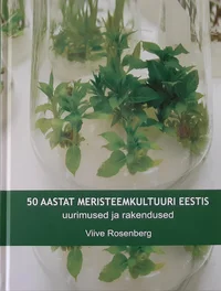 50 aastat meristeemkultuuri Eestis