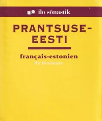Prantsuse-eesti sõnastik. Francais-estonien dictionnaire